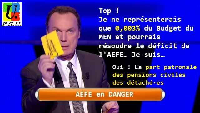 Visuel FSU pour la part patronale des pensions civiles : 40% budget AEFE VS 0,003% budget MEN