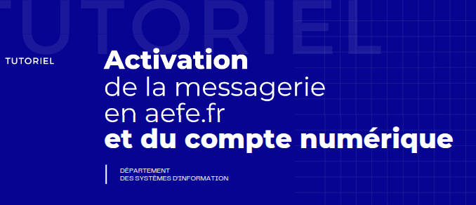 Image tutoriel d’activation de la messagerie @aefe.fr et du compte numérique ORION